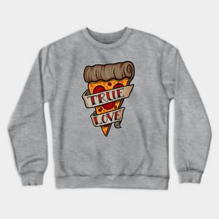 Tattoo Flash True Love Pizza Lover Crewneck Sweatshirt